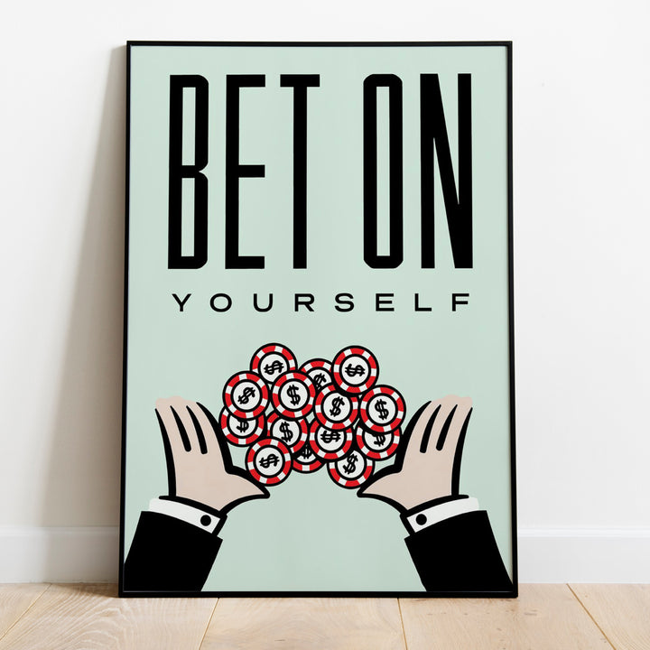 BET ON YOURSELF - HOME OFFICE MOTIVATION POSTER PRINT
