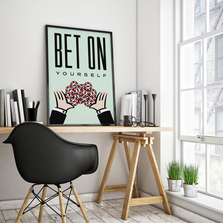 BET ON YOURSELF - HOME OFFICE MOTIVATION POSTER PRINT
