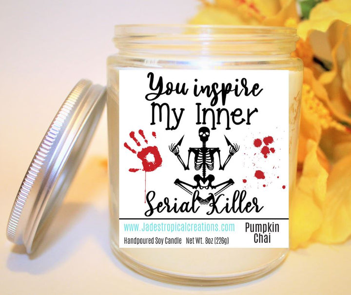 You Inspire My Inner Serial Killer Candle